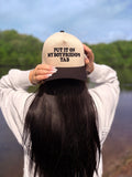 Put it on my boyfriends tab trucker hat